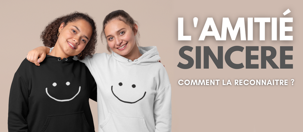 L’Amitié Sincère : Comment la reconnaître ?