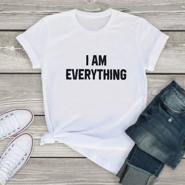 T-Shirt I Am Everything